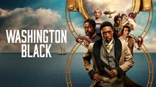 Washington Black (2025 – )