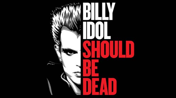 Billy Idol Should Be Dead