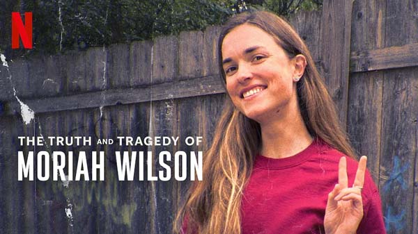 The Truth and Tragedy of Moriah Wilson